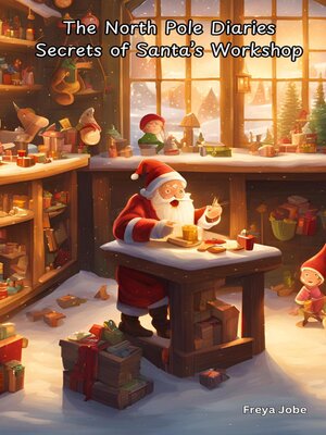 cover image of The North Pole Diaries Secrets of Santa's Workshop